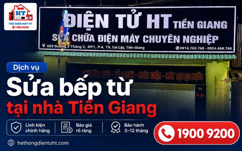 Sửa bếp từ tại Tiền Giang, thợ đến nhà sửa chữa nhanh chóng