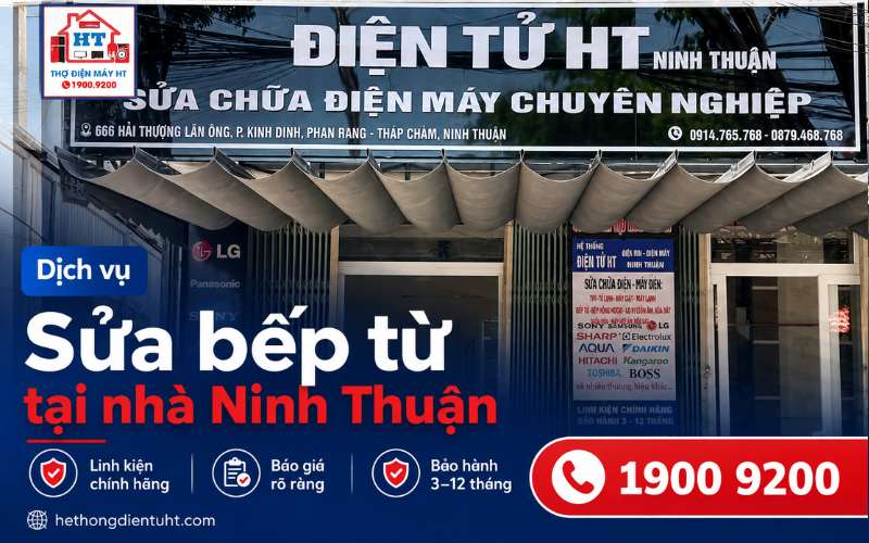 Sửa bếp từ tại Ninh Thuận - Phan Rang giá rẻ, uy tín, chất lượng