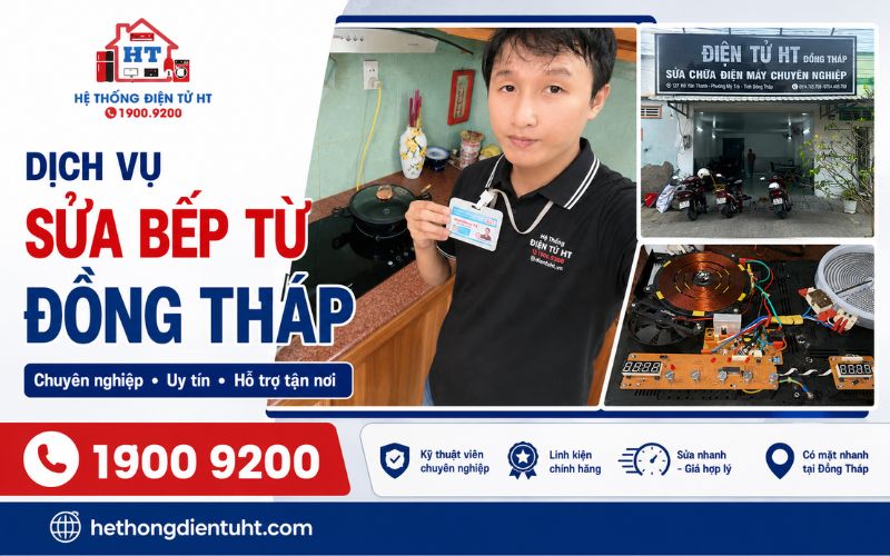 Dịch vụ sửa bếp từ Đồng Tháp - Hệ Thống Điện Tử HT