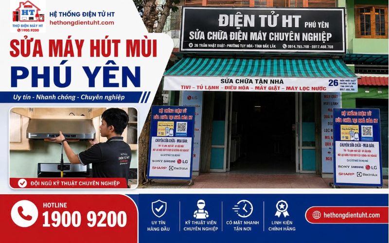 Dịch vụ sửa máy hút mùi Phú Yên tại nhà - Hệ Thống Điện Tử HT.
