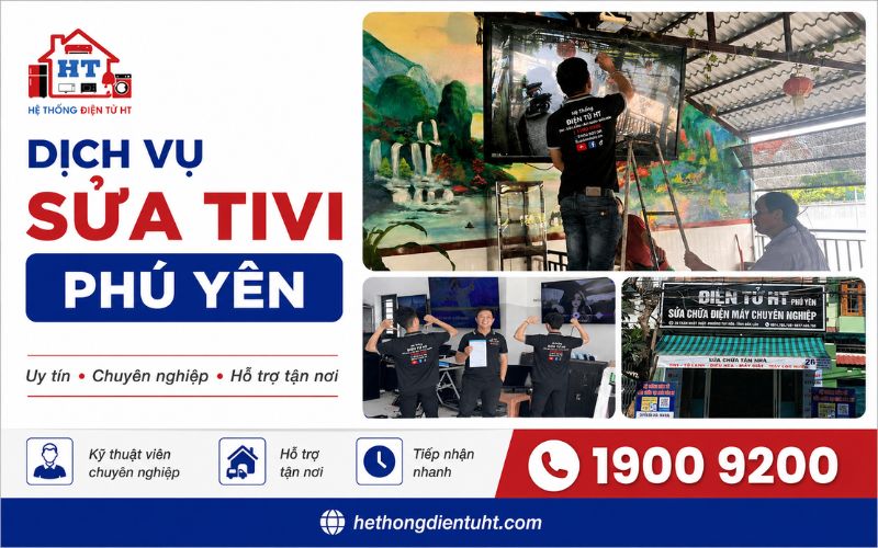 Dịch vụ sửa tivi Phú Yên - Hệ Thống Điện Tử HT