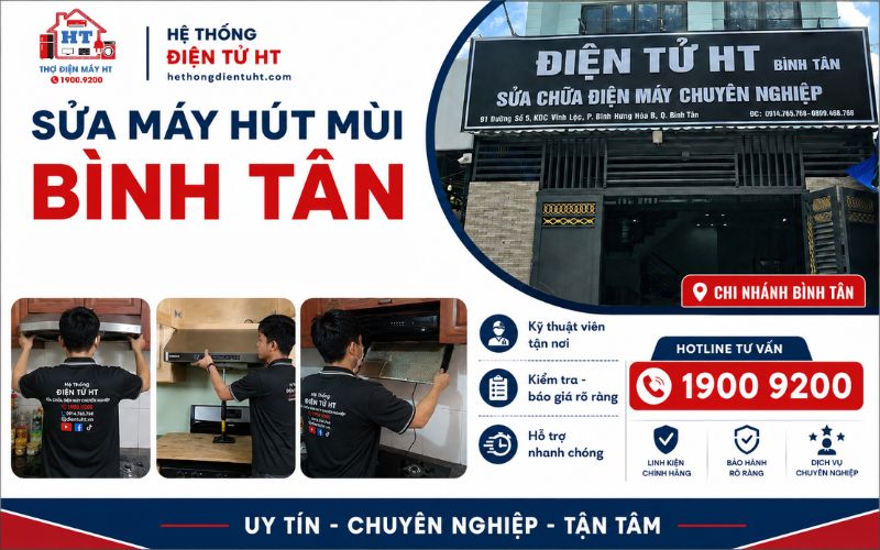 Dịch vụ sửa máy hút mùi Bình Tân - Hệ Thống Điện Tử HT