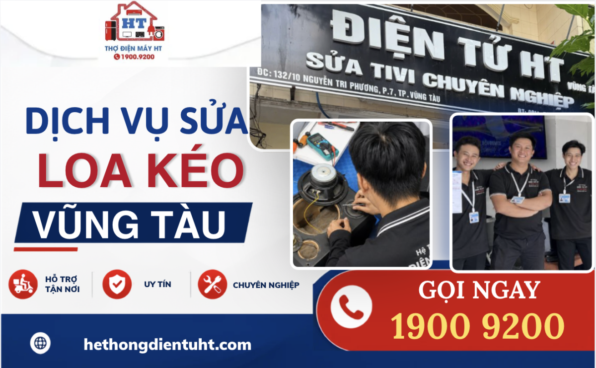 Sửa loa kéo Vũng Tàu tận nhà, uy tín, liên hệ ngay hotline 1900 9200 để được hỗ trợ