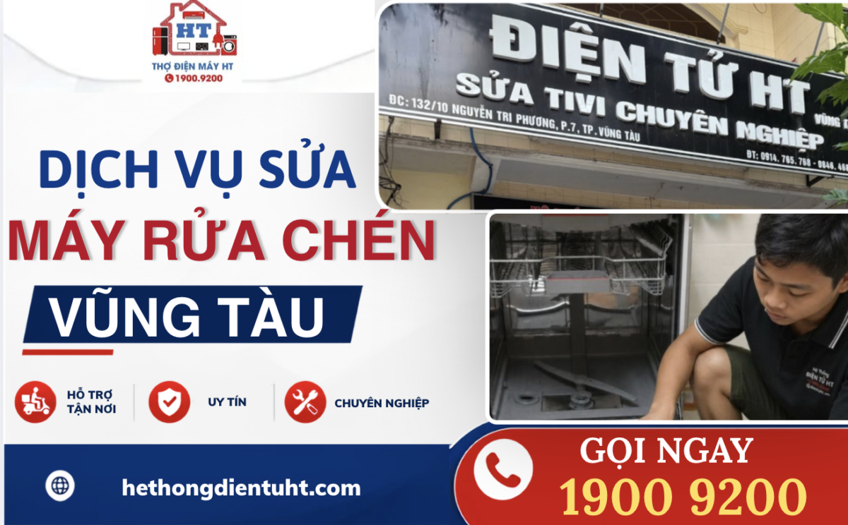 HT sửa máy rửa chén tại Vũng Tàu, tận tâm, chuyên nghiệp