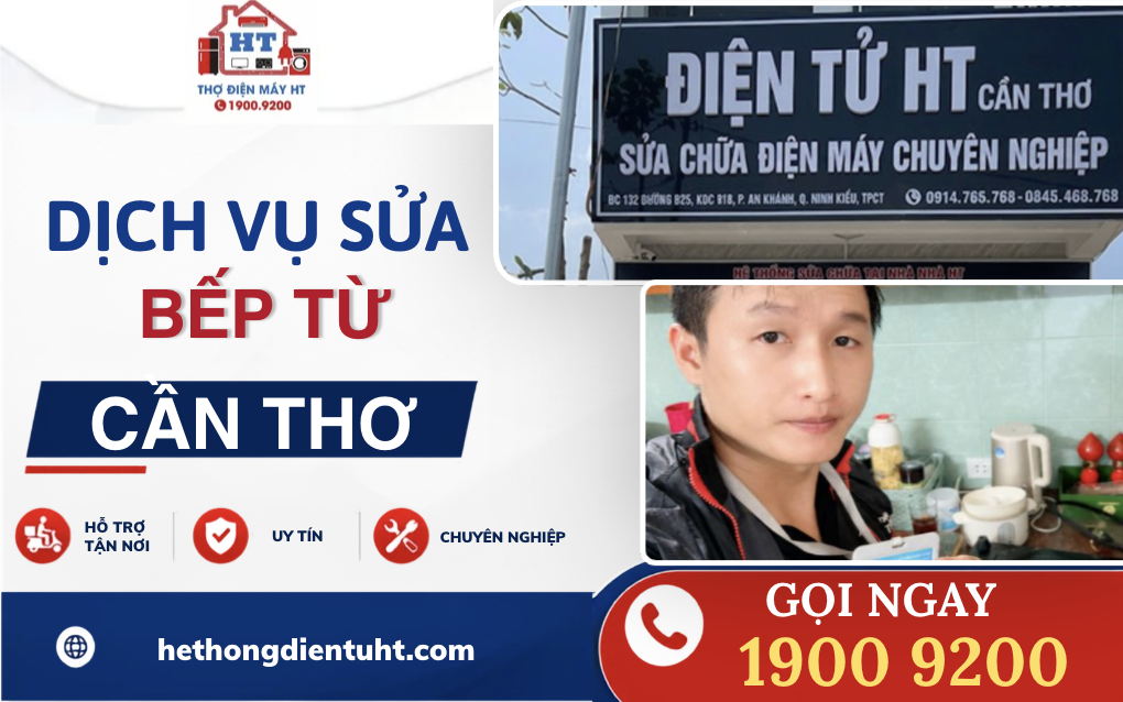 Kỹ thuật HT chuyên nhận sửa bếp từ tại Cần Thơ, liên hệ ngay để được hỗ trợ nhanh chóng