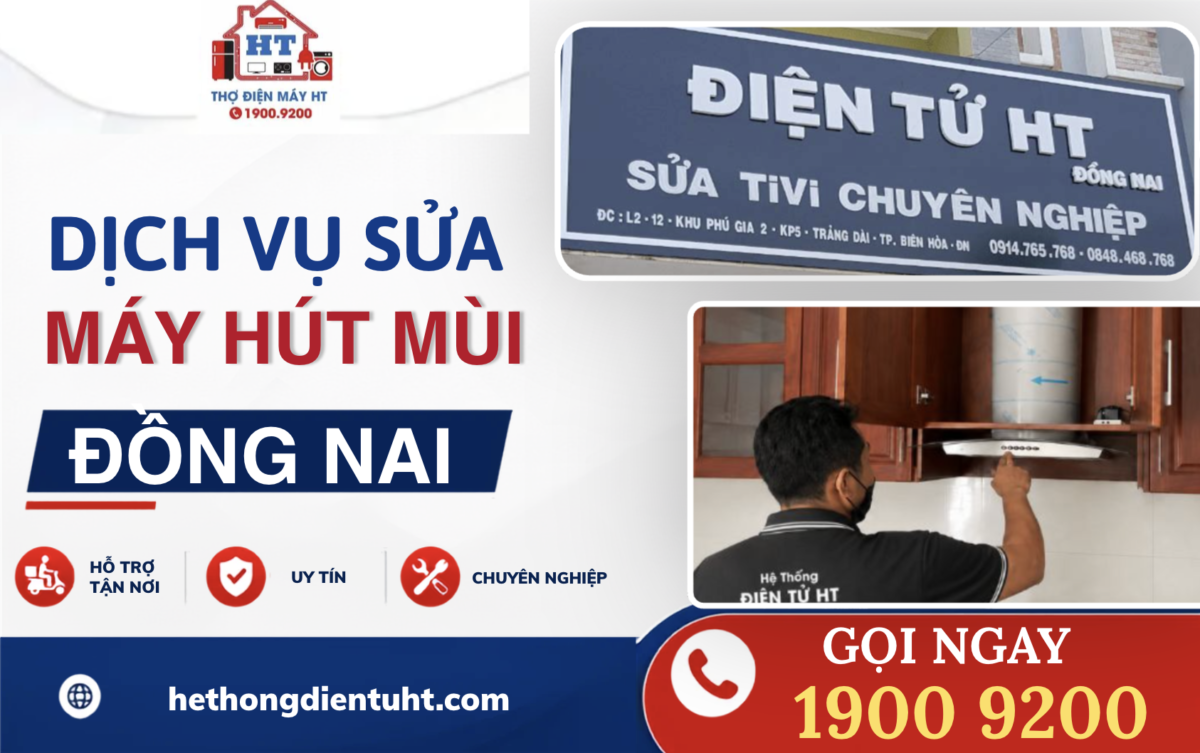 Sửa máy hút mùi Đồng Nai, an toàn, uy tín, chuyên nghiệp - Đặt lịch ngay