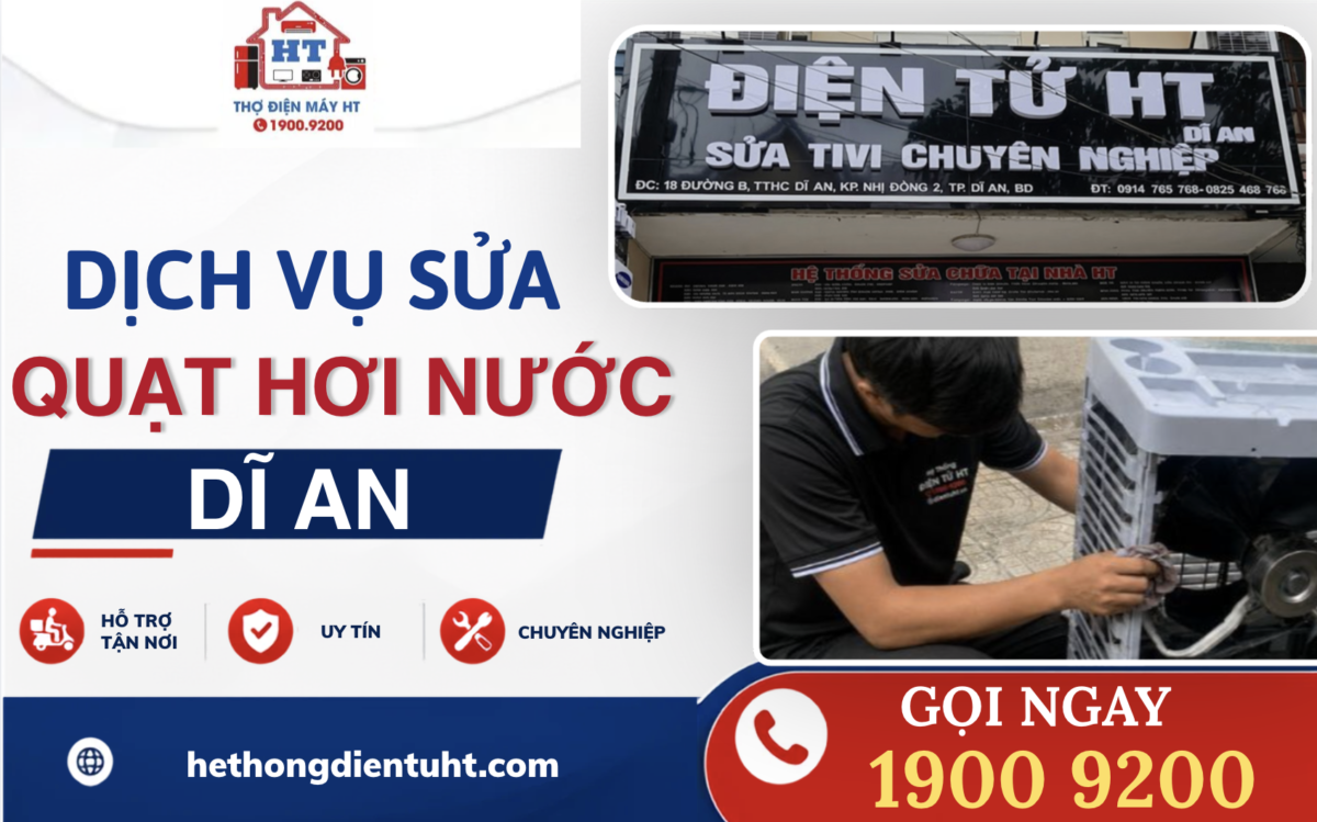Sửa quạt hơi nước Dĩ An - Liên hệ ngay thợ HT 1900 9200 để được tư vấn và hỗ trợ ngay