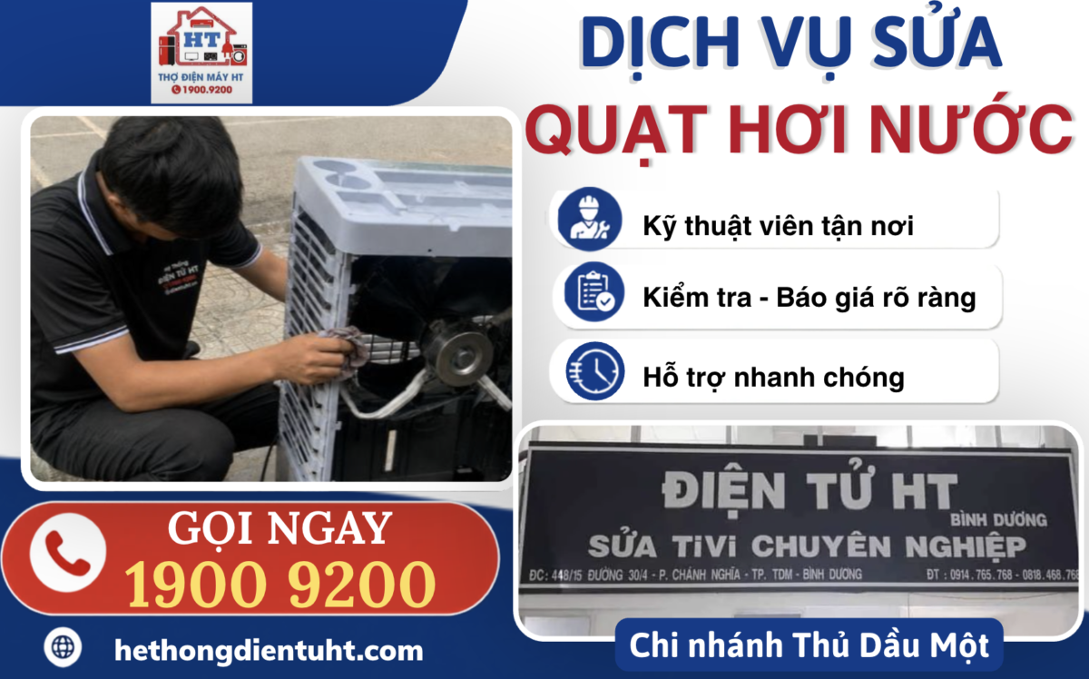 Kỹ thuật HT chuyên sửa quạt hơi nước tại Thủ Dầu Một - Liên hệ ngay hotline 1900 9200 để được tư vấn
