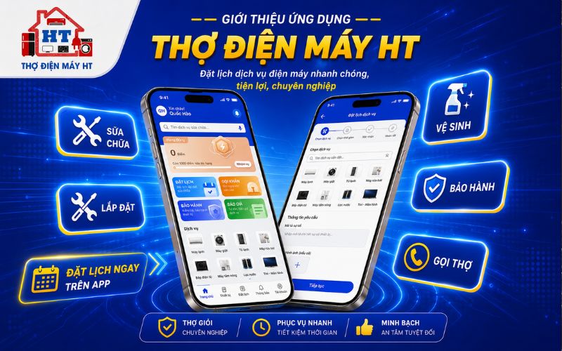 Đặt Lịch sửa chữa trên app Thợ Điện Máy HT nhanh chóng và tiện lợi