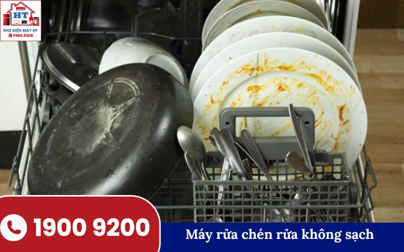 Máy rửa chén rửa không sạch Máy rửa chén rửa không sạch, còn cặn thức ăn trên chén đĩa