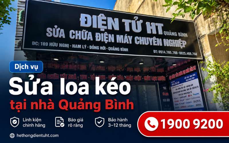 Sửa Loa Kéo Quảng Bình – Kiểm Tra Miễn Phí 100% Tại Nhà