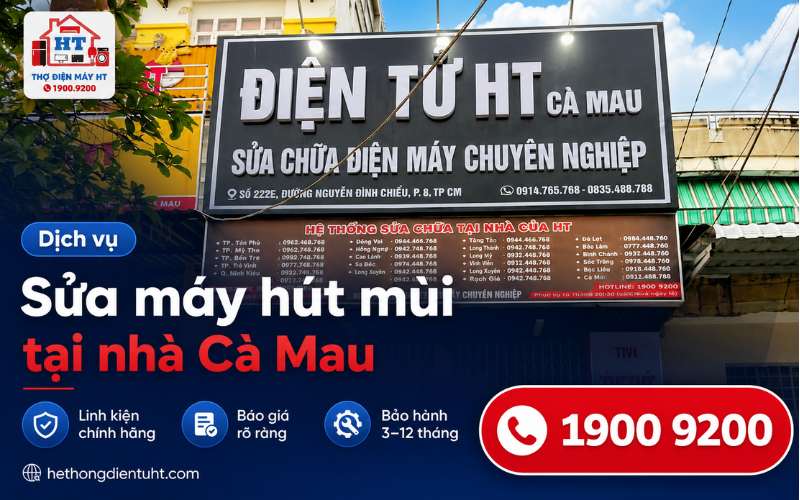 Sửa Máy Hút Mùi Cà Mau – Trạm HT Điều Phối Kỹ Thuật Tận Nhà