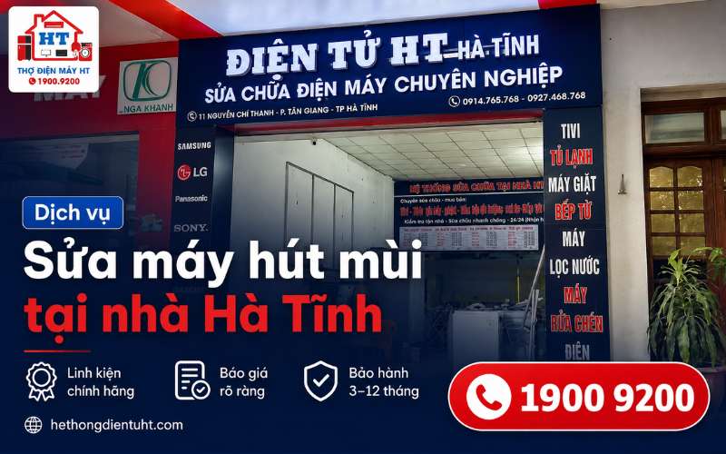 Sửa Máy Hút Mùi Hà Tĩnh – Kiểm Tra Tại Nhà Miễn Phí Uy Tín