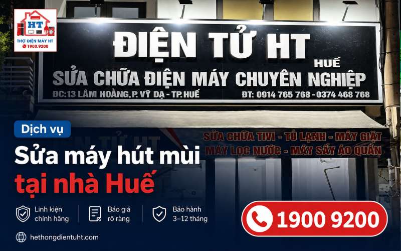 Sửa Máy Hút Mùi Huế – Trạm HT Kiểm Tra Tại Nhà Miễn Phí