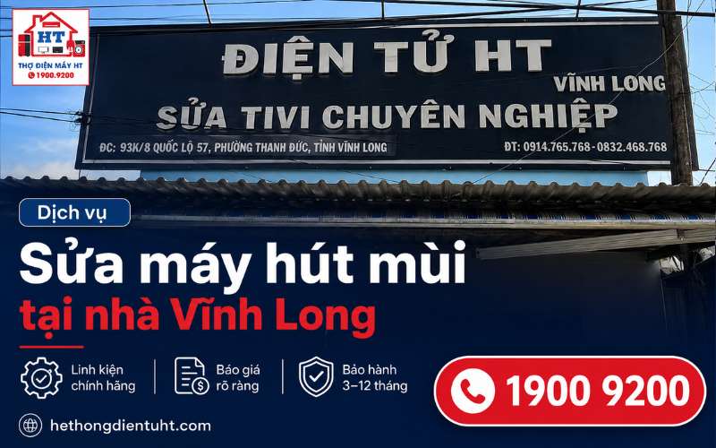 Sửa Máy Hút Mùi Vĩnh Long – Kiểm Tra Miễn Phí Tại Nhà