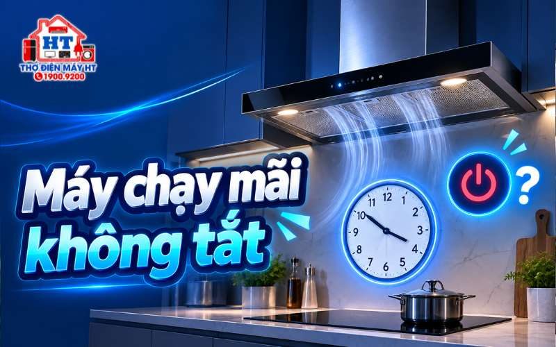 Máy hút mùi chạy mãi sau nấu, không tắt được: có sao không?