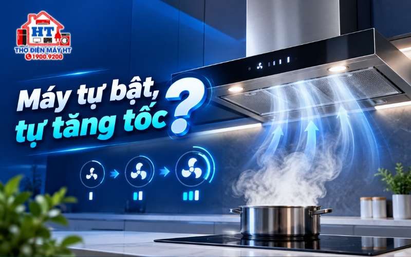 Máy hút mùi tự bật, tự tăng tốc: có bình thường không?