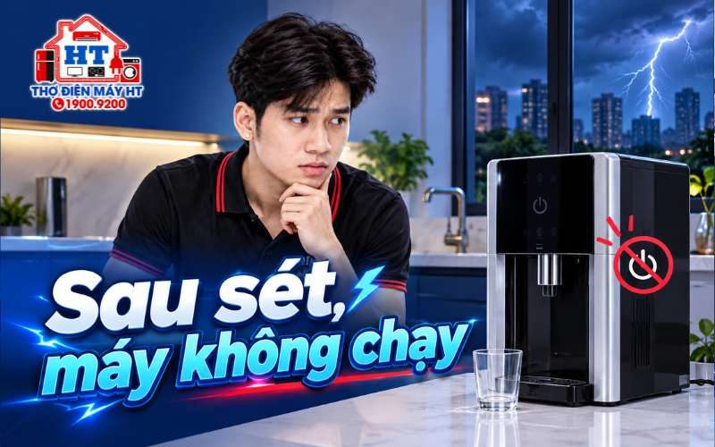Máy lọc nước sau mất điện hoặc sét không chạy: Làm gì?