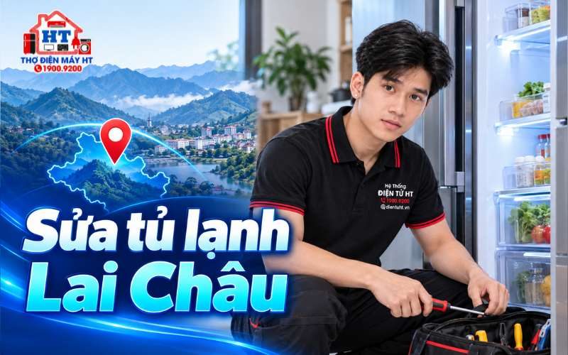 Sửa tủ lạnh tại Lai Châu: Gửi yêu cầu & tìm thợ